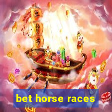 bet horse races