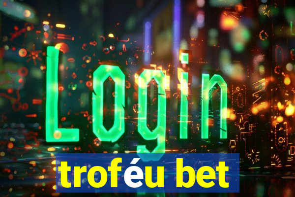 troféu bet