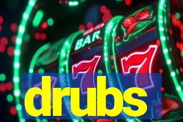 drubs