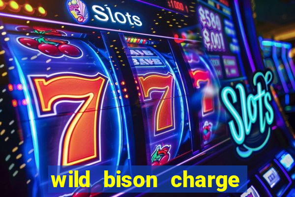 wild bison charge slot demo