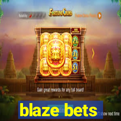 blaze bets