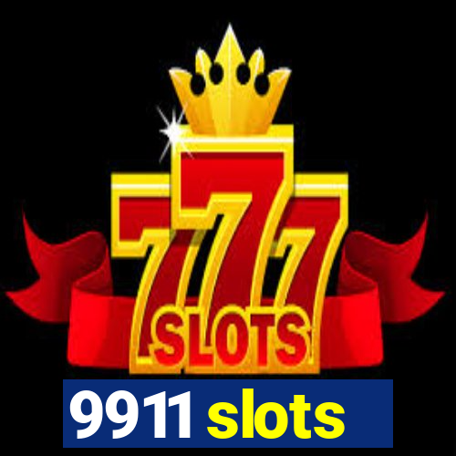 9911 slots