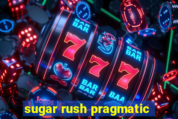 sugar rush pragmatic