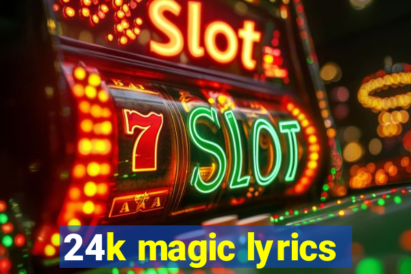 24k magic lyrics