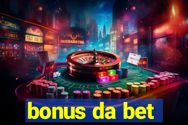 bonus da bet