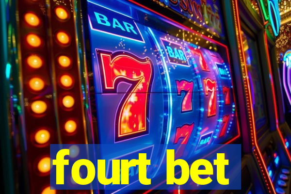 fourt bet