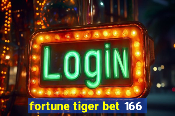 fortune tiger bet 166