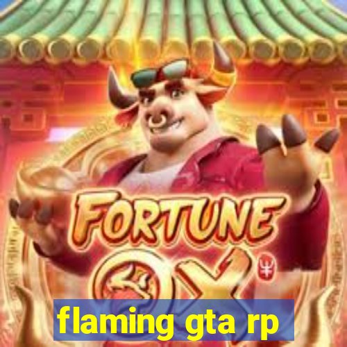 flaming gta rp