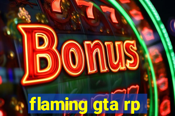 flaming gta rp