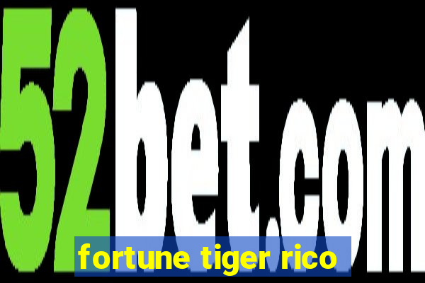 fortune tiger rico