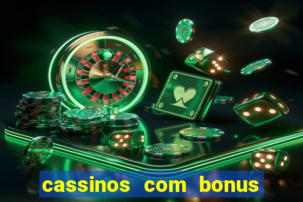 cassinos com bonus de cadastro sem deposito