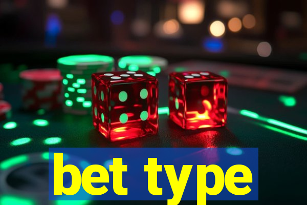 bet type