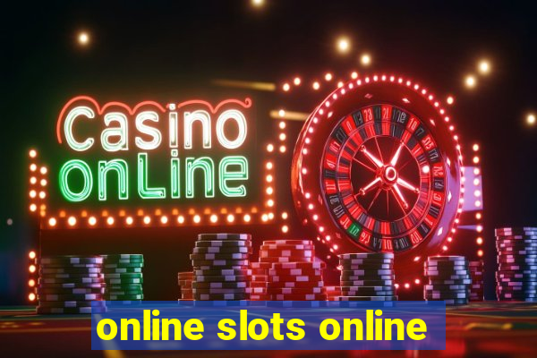 online slots online