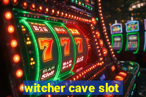 witcher cave slot