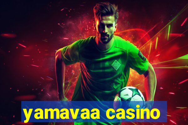 yamavaa casino