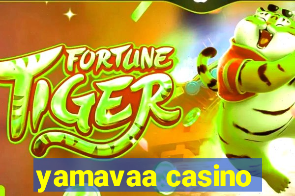 yamavaa casino