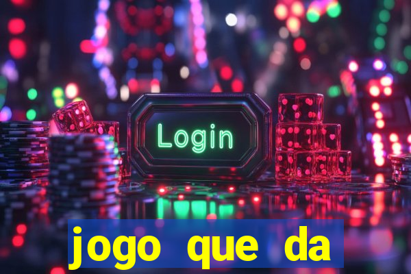 jogo que da dinheiro de verdade gratuito