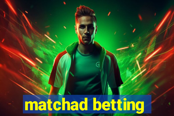 matchad betting