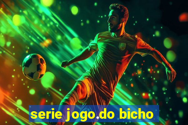 serie jogo.do bicho