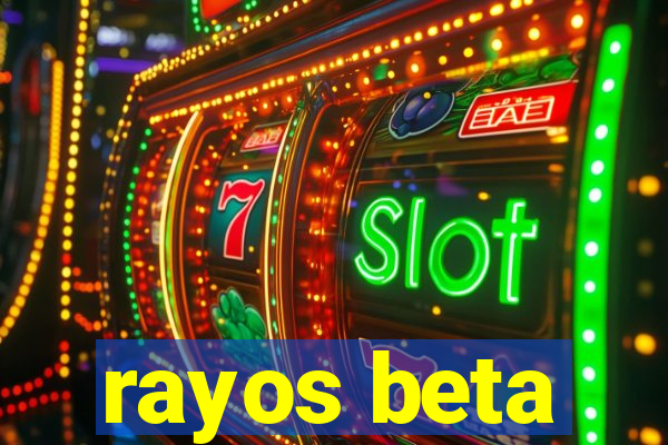 rayos beta