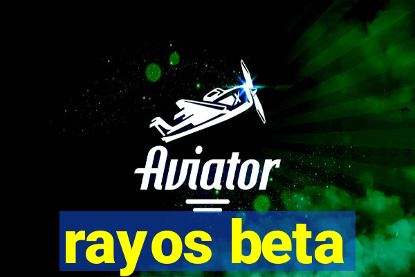 rayos beta