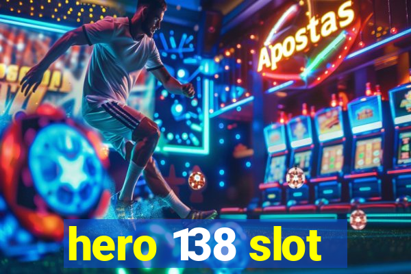 hero 138 slot