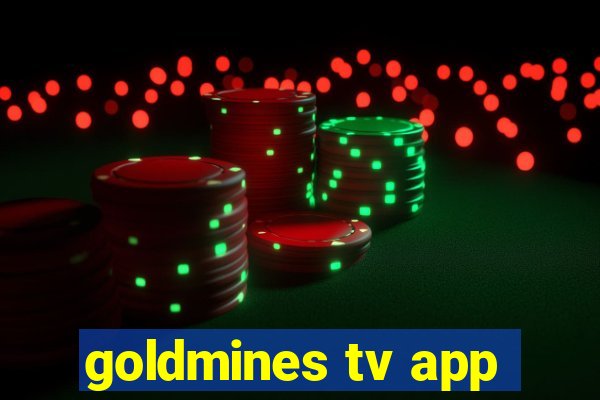 goldmines tv app