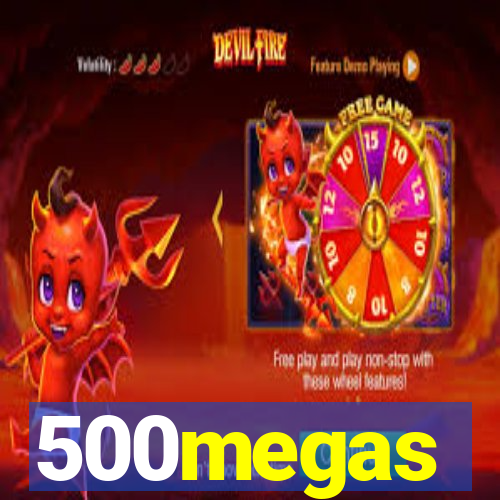 500megas