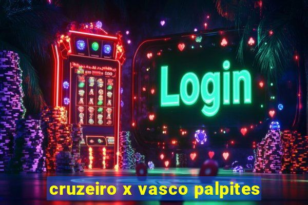 cruzeiro x vasco palpites