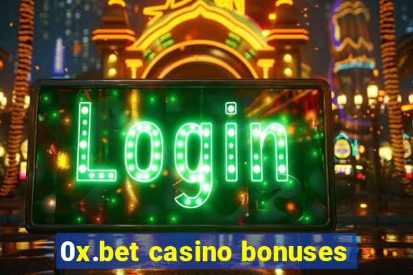 0x.bet casino bonuses