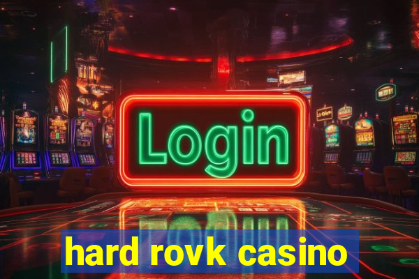 hard rovk casino