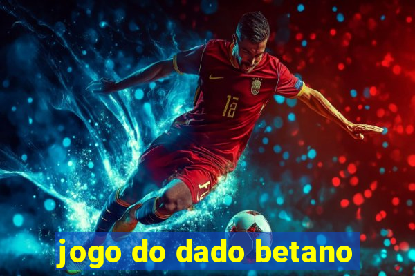 jogo do dado betano