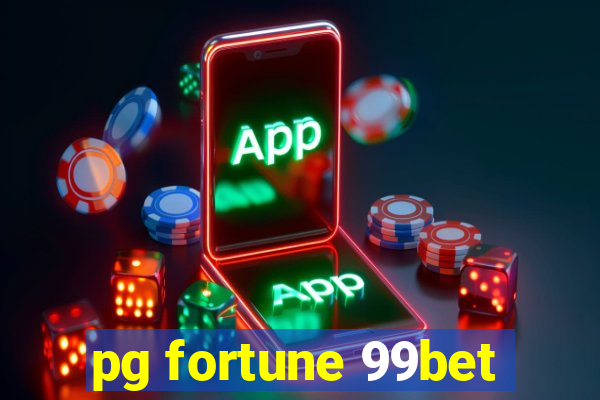 pg fortune 99bet