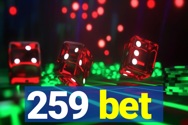 259 bet