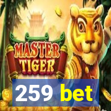 259 bet