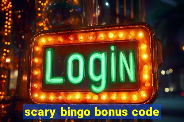 scary bingo bonus code