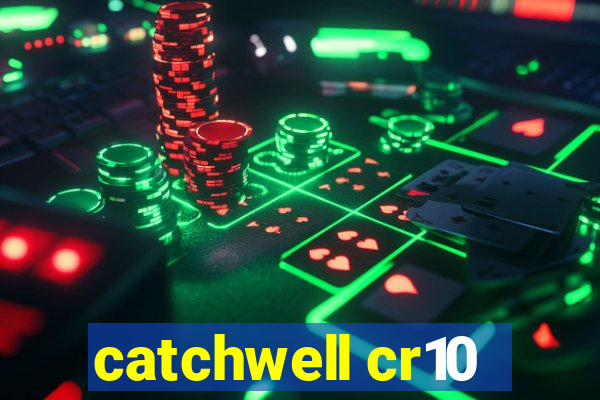 catchwell cr10