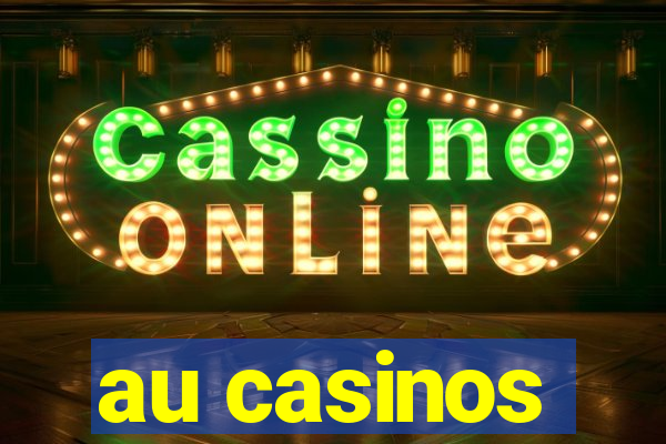 au casinos