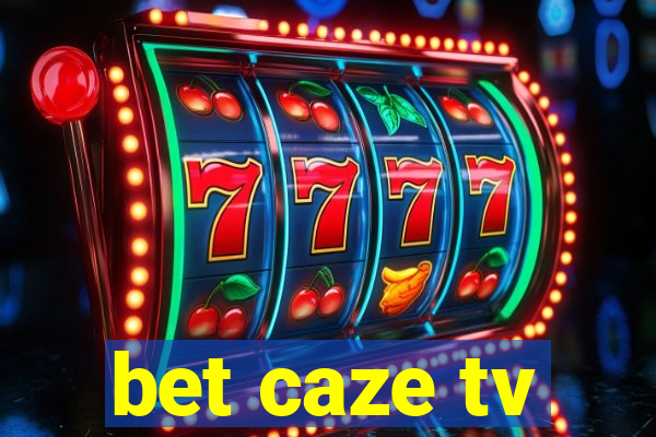 bet caze tv