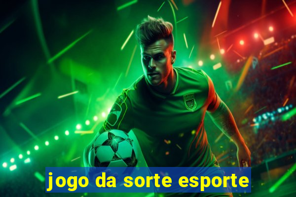 jogo da sorte esporte