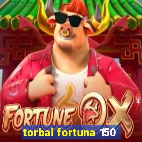 torbal fortuna 150