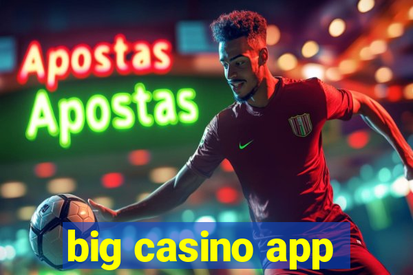 big casino app