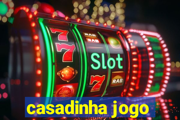 casadinha jogo