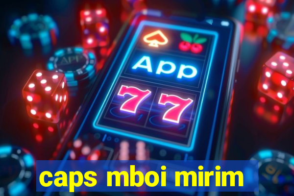 caps mboi mirim