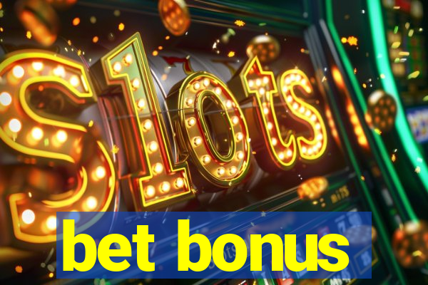 bet bonus