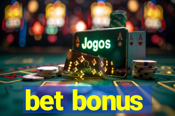 bet bonus