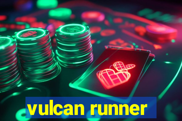 vulcan runner