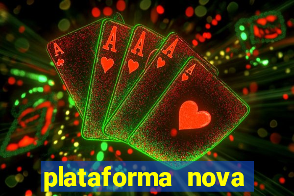 plataforma nova 2024 hoje bet