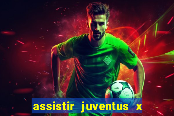 assistir juventus x bayer leverkusen futemax