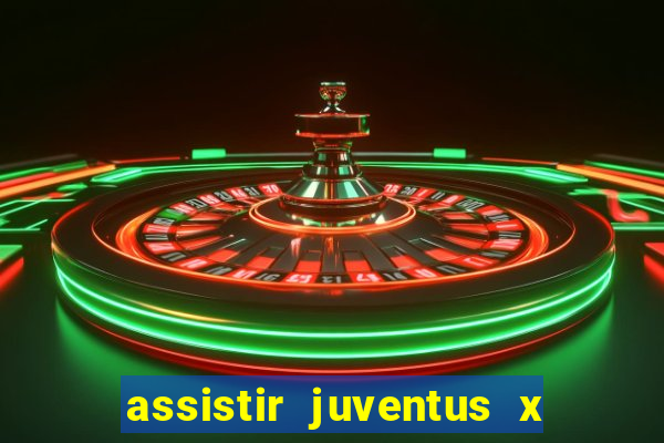 assistir juventus x bayer leverkusen futemax